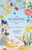 Cover image of book The Almanac: A Seasonal Guide to 2023 by Lia Leendertz