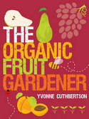 The Organic Fruit Gardener by Yvonne Cuthbertson