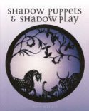 Cover image of book Shadow Puppets and Shadow Play by David Currell 