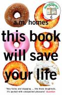 Cover image of book This Book Will Save Your Life by A.M. Homes