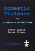 Domestic Violence and Occupation of the Family Home by Chris Bazell & Bryan Gibson