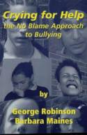 Cover image of book Crying for Help: The No Blame Approach to Bullying by George Robinson & Barbara Maines
