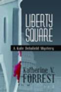 Liberty Square: A Kate Delafield Mystery by Katherine V. Forrest