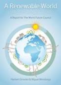 A Renewable World: Energy, Ecology, Equality - A Report for the World Future Council by Herbert Girardet and Miguel Mendonca