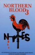 Northern Blood 3: An Anthology of the Best in Northern Crime Writing by Edited by Martin Edwards