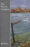 The Way to Liverpool by Bob Evans