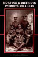 Moreton and District Patriots, 1914-1919 by Stephen McGreal