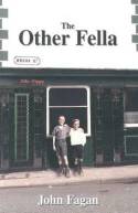 The Other Fella by John Fagan