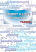 Street Names of Wirral by Steve Horton