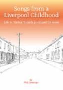 Songs from a Liverpool Childhood: A Narrative of Life in the Sixties by Phil Domingo
