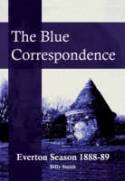 The Blue Correspondence: Everton Season 1888-89 by Billy Smith