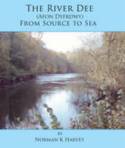 The River Dee from Source to Sea by Noman K. Harvey