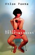Cover image of book Adult Entertainment by Chloe Poems 