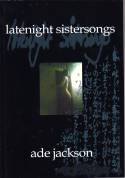 Latenight Sistersongs by Ade Jackson