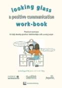 Looking Glass: A Positive Communication Workbook by Lynda Regan, Carole Pelling & Sally Jones