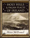 Cover image of book Holy Hills and Pagan Places of Ireland by Hector McDonnell 