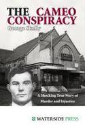 Cover image of book The Cameo Conspiracy: A Shocking True Story of Murder and Injustice by George Skelly