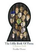 Cover image of book The Little Book of Prison: A Beginners Guide by Frankie Owens