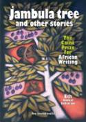 Jambula Tree and Other Short Stories: The Caine Prize for African Writing by Various authors