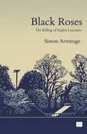 Cover image of book Black Roses: the Killing of Sophie Lancaster by Simon Armitage 