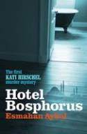 Cover image of book Hotel Bosphorus by Esmahan Aykol, translated by Ruth Whitehouse