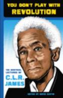 Cover image of book You Don't Play with Revolution: The Montreal Lectures of C. L. R. James by C. L. R. James 