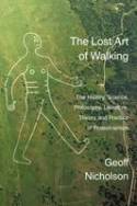 Cover image of book The Lost Art of Walking by Geoff Nicholson