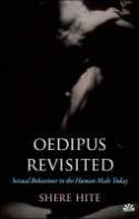 Oedipus Revisited: Sexual Behaviour in the Human Male Today by Shere Hite