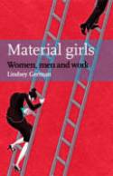 Cover image of book Material Girls: Women, Men & Work by Lindsey German