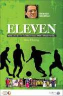 ELEVEN: Making Lives Better: 11 Stories of Development Through Football by Steve Fleming, with a foreword by Fabio Capello