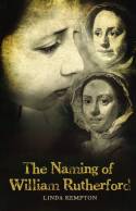 Cover image of book The Naming of William Rutherford by Linda Kempton