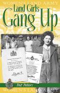 Land Girls Gang Up by Pat Peters
