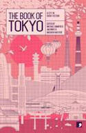 Cover image of book The Book of Tokyo: A City in Short Fiction by Jim Hinks, Masashi Matsuie & Michael Emmerich (Editors)