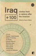 Cover image of book Iraq + 100: Stories from a Century After the Invasion by Hassan Blasim (Editor) 