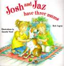 Cover image of book Josh and Jaz Have Three Mums by Hedi Argent and Amanda Wood