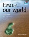 Rescue Our World: 52 Brilliant Little Ideas for Becoming an Eco-hero by Natalia Marshall