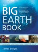 The Big Earth Book: Ideas and Solutions for a Planet in Crisis by James Bruges