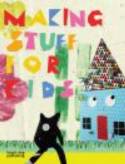 Cover image of book Making Stuff For Kids by Victoria Woodock