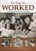 The Way We Worked: Our Jobs, Our Memories, Our Merseyside by Tony Martin, editor
