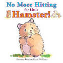 No More Hitting for Little Hamster! by Bernette Ford, illustrated by Sam Williams