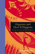 Cover image of book Happiness and How it Happens by The Happy Buddha