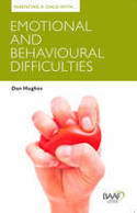 Cover image of book Parenting a Child with Emotional and Behavioural Difficulties by Dan Hughes