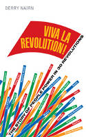 Cover image of book Viva La Revolution! The Story of People Power in 30 Revolutions by Derry Nairn