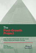 Cover image of book The Post-Growth Project: How the End of Economic Growth Could Bring a Fairer and Happier Society by John Blewitt and Ray Cunningham (Editors)