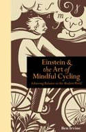 Cover image of book Einstein and the Art of Mindful Cycling: Achieving Balance in the Modern World by Dr. Ben Irvine