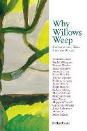 Cover image of book Why Willows Weep: Contemporary Tales from the Woods by Tracy Chevalier (Editor)