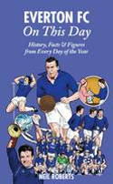 Cover image of book Everton FC On This Day: History, Facts & Figures from Every Day of the Year by Neil Roberts 