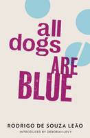 Cover image of book All Dogs are Blue by Rodrigo de Souza Leo 