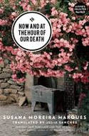 Cover image of book Now and at the Hour of Our Death by Susana Moreira Marques