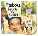 Fatou, Fetch the Water by Neil Griffiths, illustrated by Peggy Collins